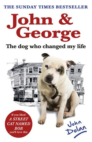 John and George: The Dog Who Changed My Life image number 0