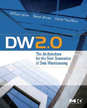 Dw 2.0: The Architecture for the Next Generation of Data Warehousing image number 0