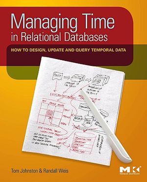 Managing Time in Relational Databases: How to Design, Update and Query Temporal Data image number 0