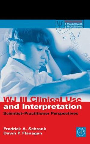 Wj III Clinical Use and Interpretation: Scientist-Practitioner Perspectives image number 0