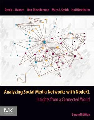 Analyzing Social Media Networks with Nodexl: Insights from a Connected World image number 0