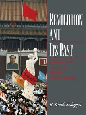 Revolution and Its Past: Identities and Change in Modern Chinese History image number 0