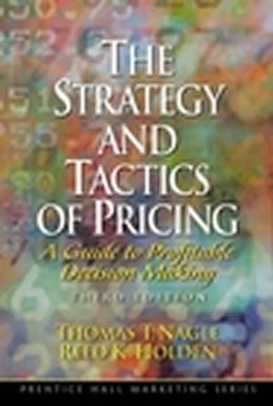 The Strategy and Tactics of Pricing: A Guide to Profitable Decision Making image number 0