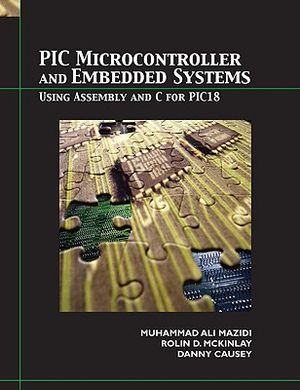 PIC Microcontroller and Embedded Systems: Using Assembly and C for PIC18 image number 0