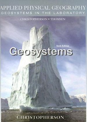 Geosystems: An Introduction to Physical Geography: Applied Physical Geography: Geosystems in the Laboratory [With Magnifier] image number 0