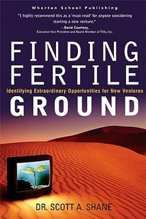 Finding Fertile Ground: Identifying Extraordinary Opportunities for New Ventures image number 0