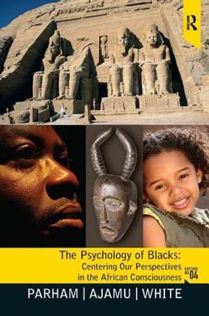 The Psychology of Blacks: Centering Our Perspectives in the African Consciousness image number 0