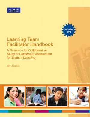 Learning Team Facilitator Handbook: A Resource for Collaborative Study of Classroom Assessment for Student Learning [With DVD] image number 0