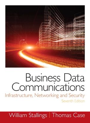Business Data Communications- Infrastructure, Networking and Security image number 0