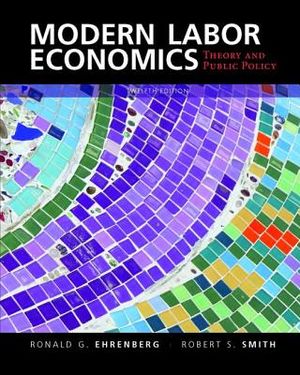 Modern Labor Economics: Theory and Public Policy (International Student Edition) image number 0