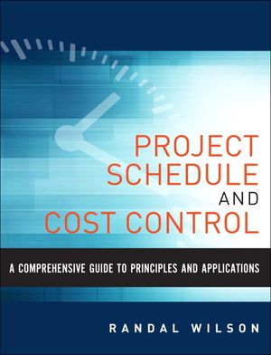 A Comprehensive Guide to Project Management Schedule and Cost Control: Methods and Models for Managing the Project Lifecycle image number 0