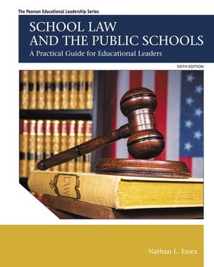 School Law and the Public Schools: A Practical Guide for Educational Leaders image number 0