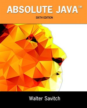 Absolute Java: Walter Savitch, University of California, San Diego; Contributor, Kenrick Mock, University of Alaska Anchorage image number 0