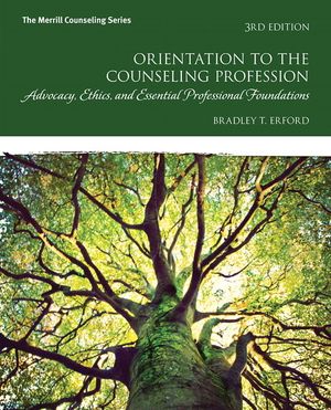 Orientation to the Counseling Profession: Advocacy, Ethics, and Essential Professional Foundations image number 0