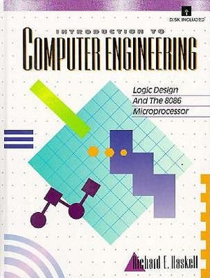 Introduction to Computer Engineering: Logic Design and the 8086 Microprocessor (Book/Disk) image number 0