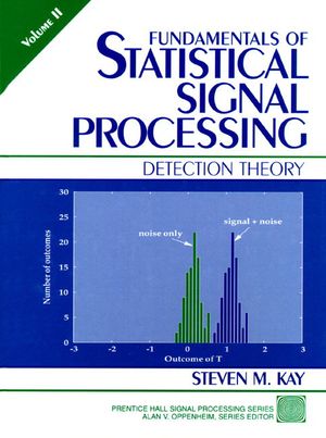 Fundamentals of Statistical Signal Processing, Volume II: Detection Theory image number 0
