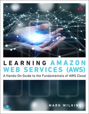 Learning Amazon Web Services (Aws): A Hands-On Guide to the Fundamentals of Aws Cloud image number 0