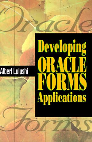 Developing Oracle Forms Applications image number 0