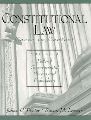 Constitutional Law: Cases in Context, Vol. I: Federal Governmental Powers and Federalism image number 0