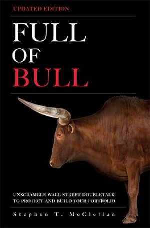 Full of Bull: Unscramble Wall Street Doubletalk to Protect and Build Your Portfolio image number 0