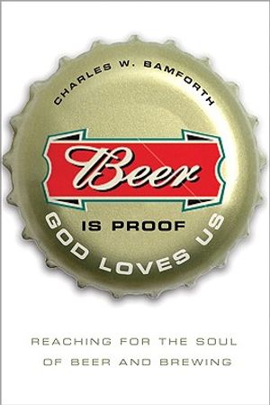 Beer Is Proof God Loves Us: Reaching for the Soul of Beer and Brewing image number 0