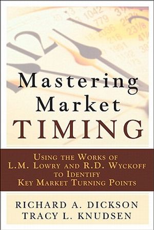 Mastering Market Timing: Using the Works of L.M. Lowry and R.D. Wyckoff to Identify Key Market Turning Points image number 0