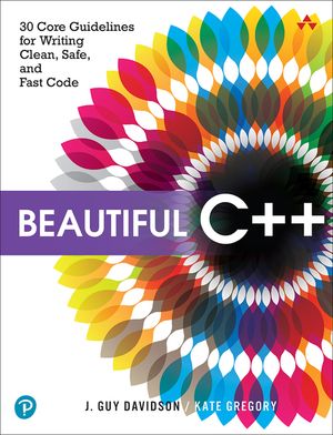Beautiful C++: 30 Core Guidelines for Writing Clean, Safe, and Fast Code image number 0