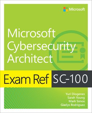 Exam Ref Sc-100 Microsoft Cybersecurity Architect image number 0