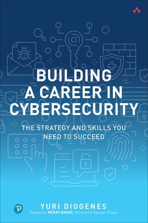Building a Career in Cybersecurity: The Strategy and Skills You Need to Succeed image number 0