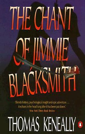 The Chant of Jimmie Blacksmith: The Classic Novel of an Aboriginal Torn Apart image number 0