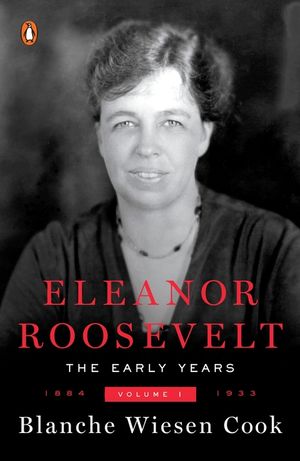 Eleanor Roosevelt: Volume One, 1884-1933 image number 0