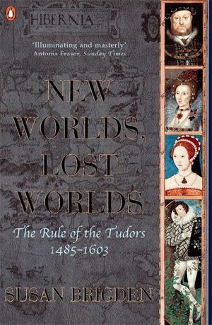 The Penguin History of Britain: New Worlds, Lost Worlds: The Rule of the Tudors 1485 to 1603 image number 0