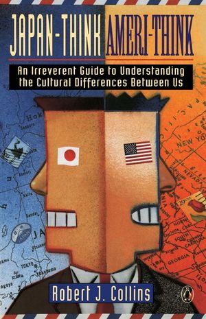 Japan-Think, Ameri-Think: An Irreverent Guide to Understanding the Cultural Differences Between Us image number 0