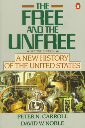 The Free and the Unfree: A New History of the United States; Second Edition image number 0
