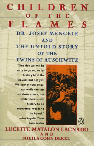 Children of the Flames: Dr. Josef Mengele and the Untold Story of the Twins of Auschwitz image number 0