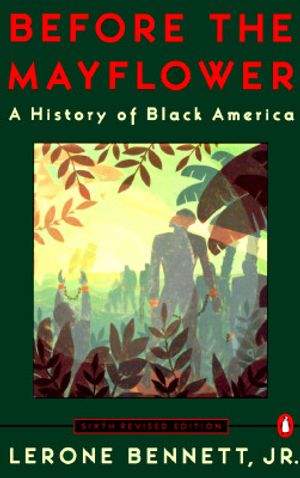 Before the Mayflower: A History of Black America; Sixth Revised Edition image number 0