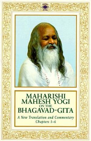 Maharishi Mahesh Yogi on the Bhagavad-Gita: A Translation and Commentary, Chapters 1-6 image number 0