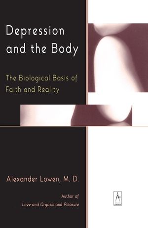 Depression and the Body: The Biological Basis of Faith and Reality image number 0