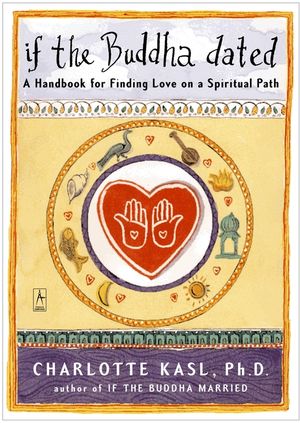 If the Buddha Dated: A Handbook for Finding Love on a Spiritual Path image number 0