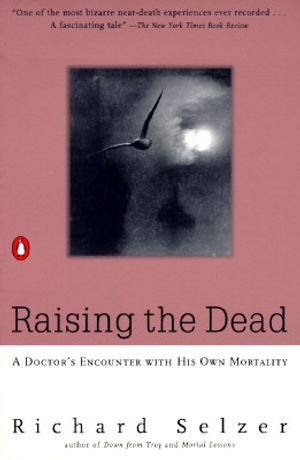 Raising the Dead: A Doctor's Encounter with His Own Mortality image number 0