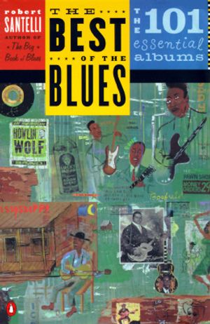 The Best of the Blues: The 101 Essential Blues Albums image number 0
