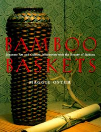 Bamboo Baskets: Japanese Art and Culture Interwoven with the Beauty of Ikebana