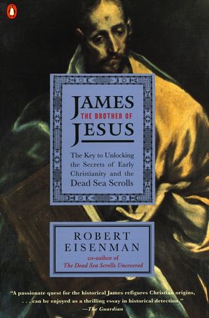 James the Brother of Jesus: The Key to Unlocking the Secrets of Early Christianity and the Dead Sea Scrolls image number 0