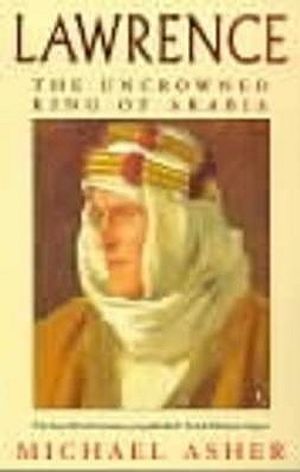 Lawrence the Uncrowned King of Arabia image number 0