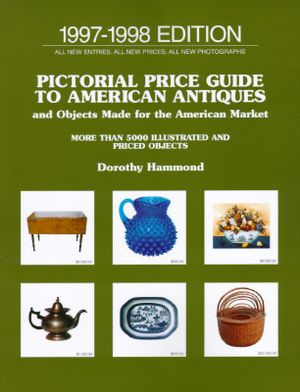 Pictorial Price Guide to American Antiques and Objects Madefor Theamerican Market: Nineteenth Edition image number 0