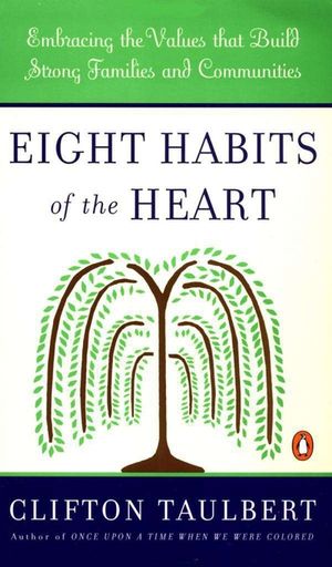 Eight Habits of the Heart: Embracing the Values That Build Strong Families and Communities image number 0