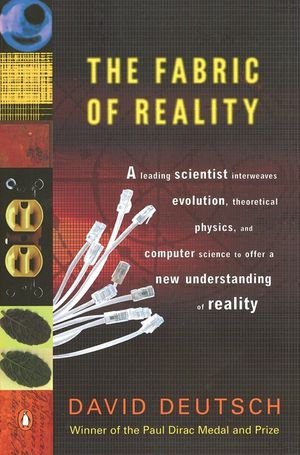 The Fabric of Reality: The Science of Parallel Universes--And Its Implications image number 0