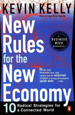New Rules for the New Economy: 10 Radical Strategies for a Connected World image number 0