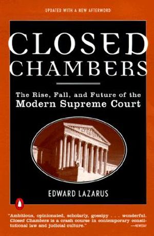 Closed Chambers: The Rise, Fall, and Future of the Modern Supreme Court image number 0