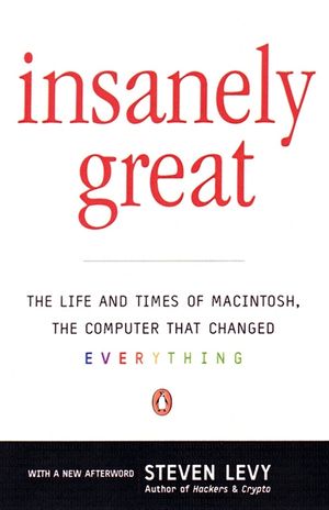Insanely Great: The Life and Times of Macintosh, the Computer That Changed Everything image number 0